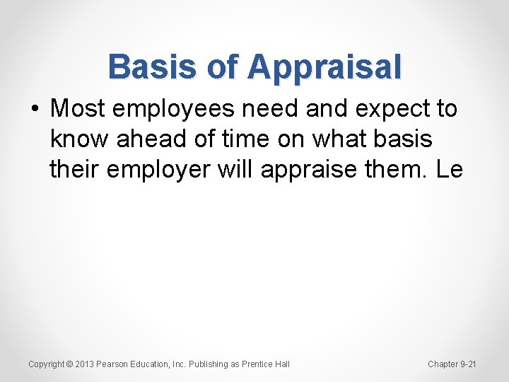 Basis of Appraisal • Most employees need and expect to know ahead of time