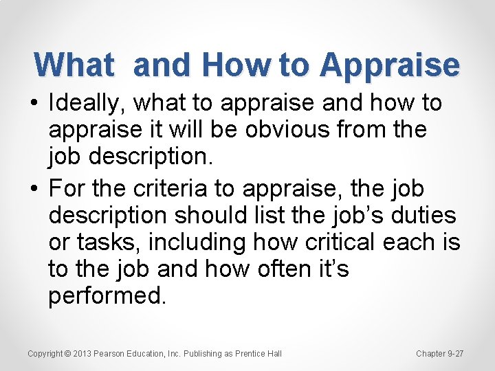 What and How to Appraise • Ideally, what to appraise and how to appraise