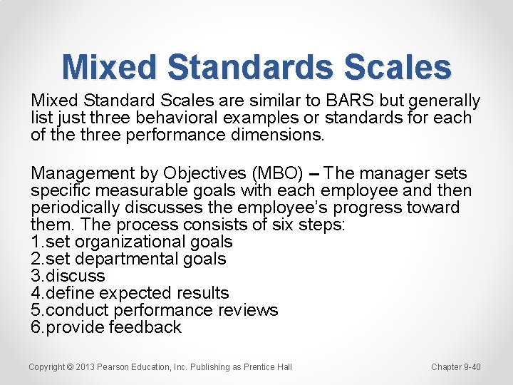 Mixed Standards Scales Mixed Standard Scales are similar to BARS but generally list just