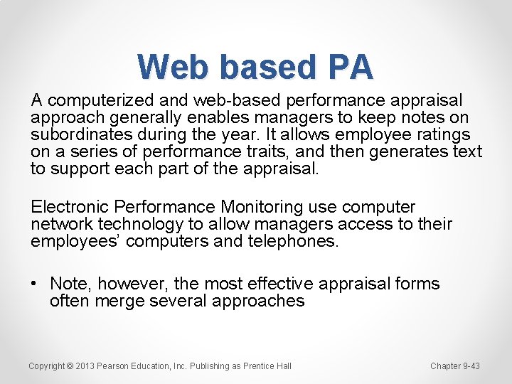 Web based PA A computerized and web-based performance appraisal approach generally enables managers to