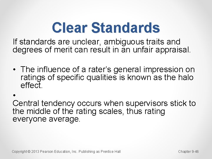 Clear Standards If standards are unclear, ambiguous traits and degrees of merit can result