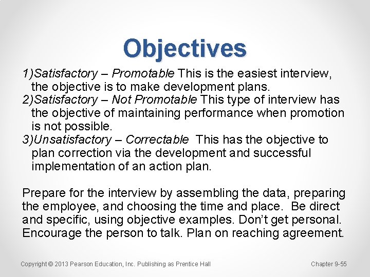 Objectives 1)Satisfactory – Promotable This is the easiest interview, the objective is to make