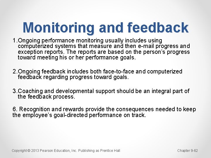 Monitoring and feedback 1. Ongoing performance monitoring usually includes using computerized systems that measure