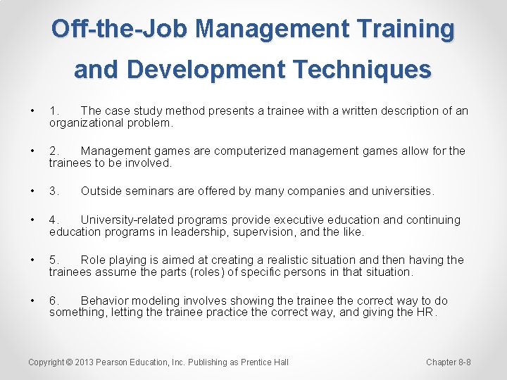 Off-the-Job Management Training and Development Techniques • 1. The case study method presents a