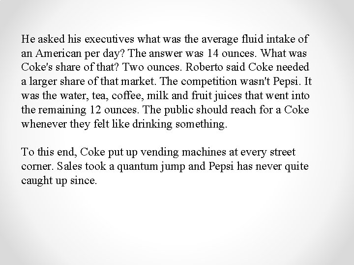 He asked his executives what was the average fluid intake of an American per