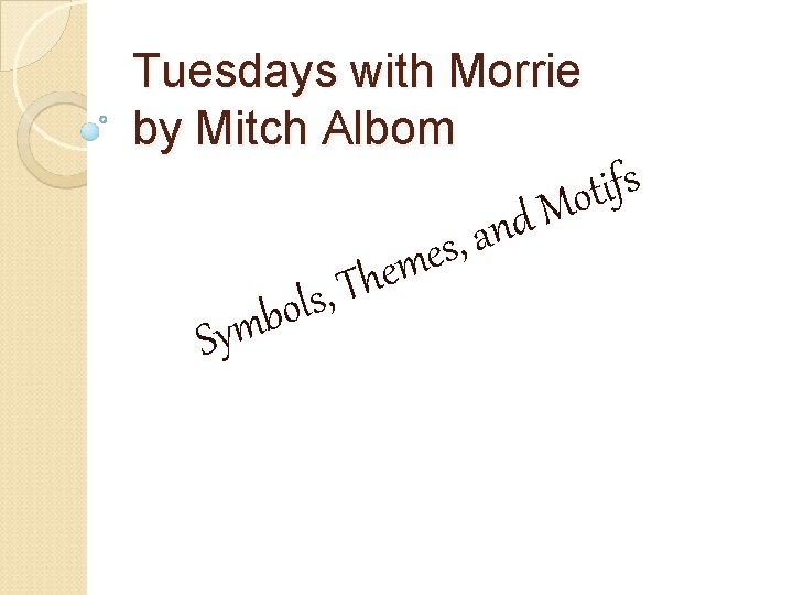 Tuesdays with Morrie by Mitch Albom Sy , s l o b m d