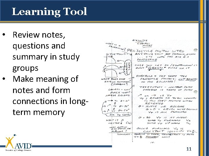 Learning Tool • Review notes, questions and summary in study groups • Make meaning