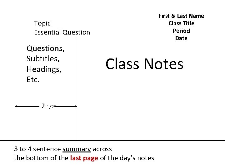 First & Last Name Class Title Period Date Topic Essential Questions, Subtitles, Headings, Etc.