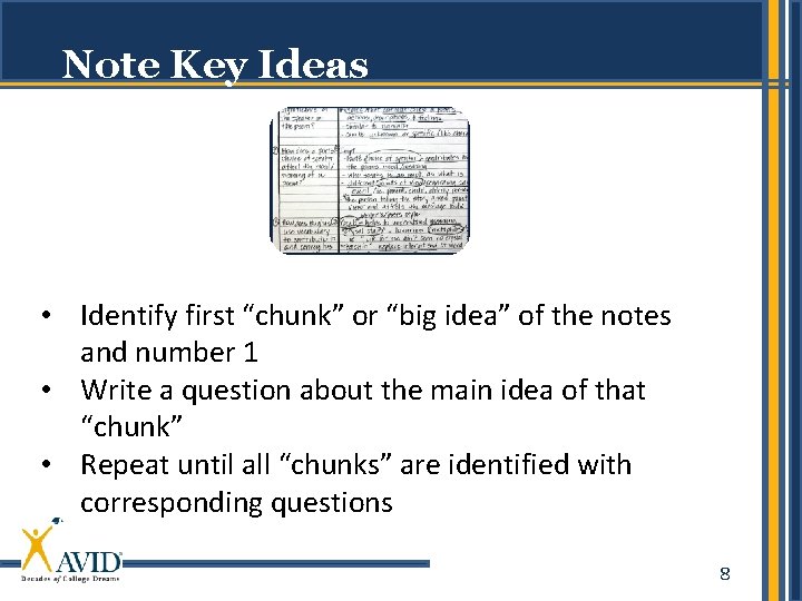 Note Key Ideas • Identify first “chunk” or “big idea” of the notes and