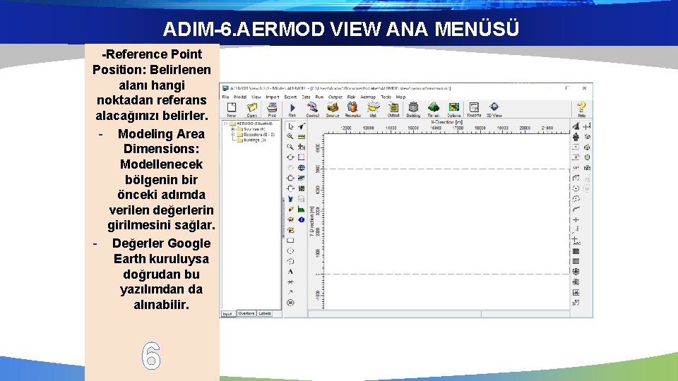 ADIM-6. AERMOD VIEW ANA MENÜSÜ -Reference Point Position: Belirlenen alanı hangi noktadan referans alacağınızı