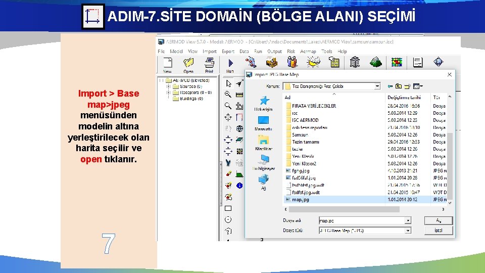 ADIM-7. SİTE DOMAİN (BÖLGE ALANI) SEÇİMİ Import > Base map>jpeg menüsünden modelin altına yerleştirilecek