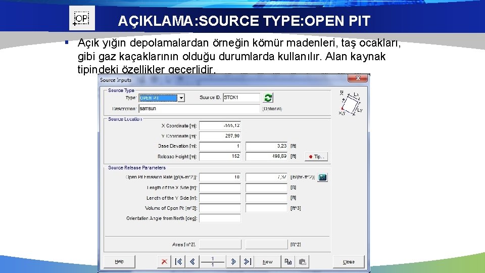 AÇIKLAMA: SOURCE TYPE: OPEN PIT § Açık yığın depolamalardan örneğin kömür madenleri, taş ocakları,