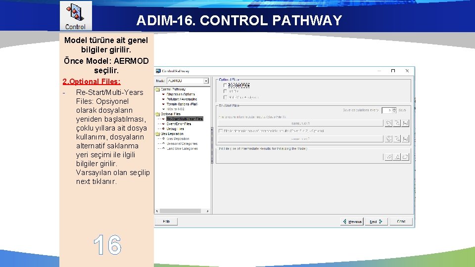 ADIM-16. CONTROL PATHWAY Model türüne ait genel bilgiler girilir. Önce Model: AERMOD seçilir. 2.