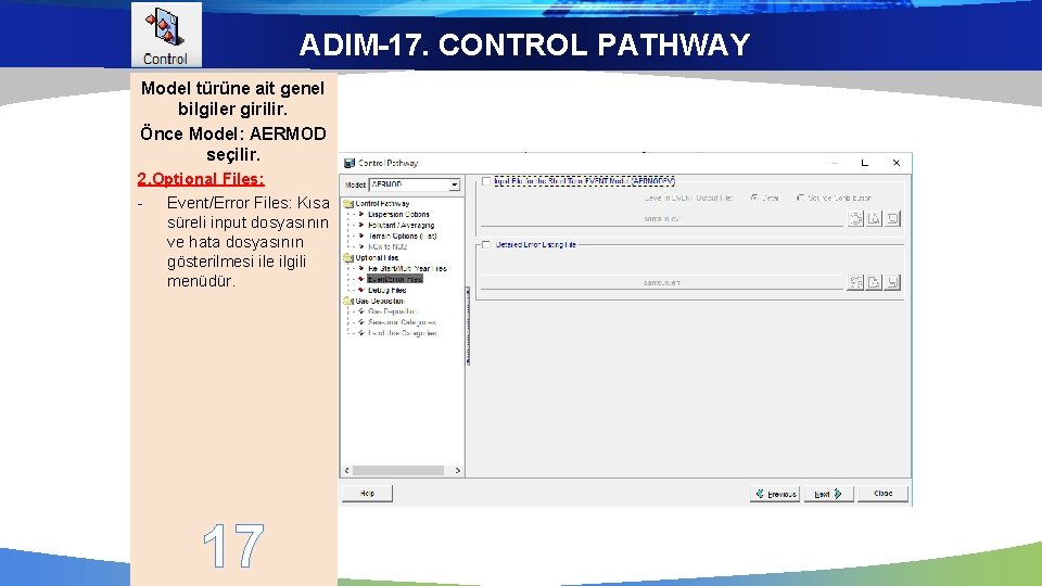 ADIM-17. CONTROL PATHWAY Model türüne ait genel bilgiler girilir. Önce Model: AERMOD seçilir. 2.