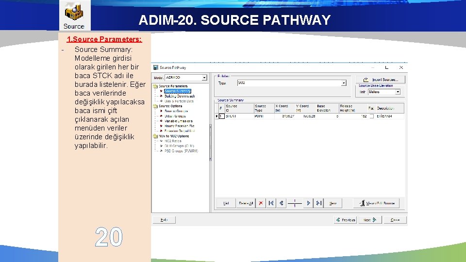 ADIM-20. SOURCE PATHWAY 1. Source Parameters: - Source Summary: Modelleme girdisi olarak girilen her