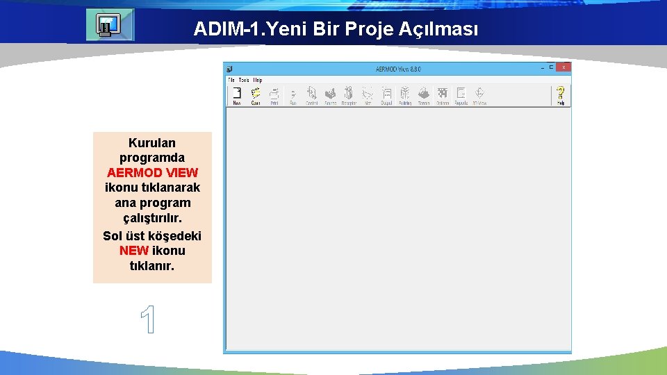 ADIM-1. Yeni Bir Proje Açılması Kurulan programda AERMOD VIEW ikonu tıklanarak ana program çalıştırılır.