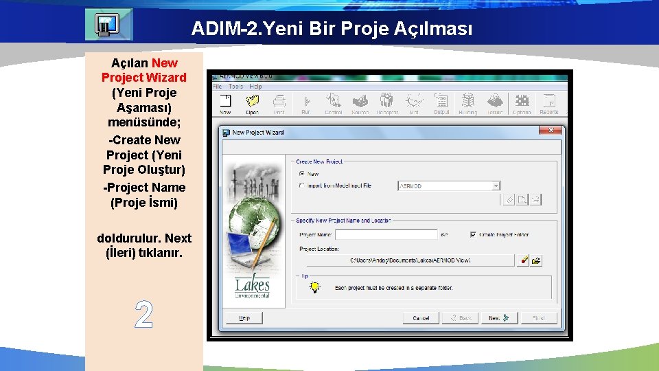 ADIM-2. Yeni Bir Proje Açılması Açılan New Project Wizard (Yeni Proje Aşaması) menüsünde; -Create