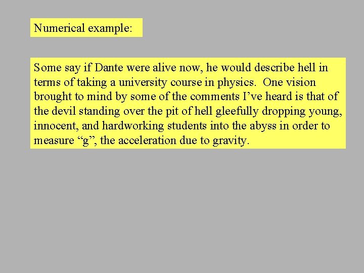 Numerical example: Some say if Dante were alive now, he would describe hell in