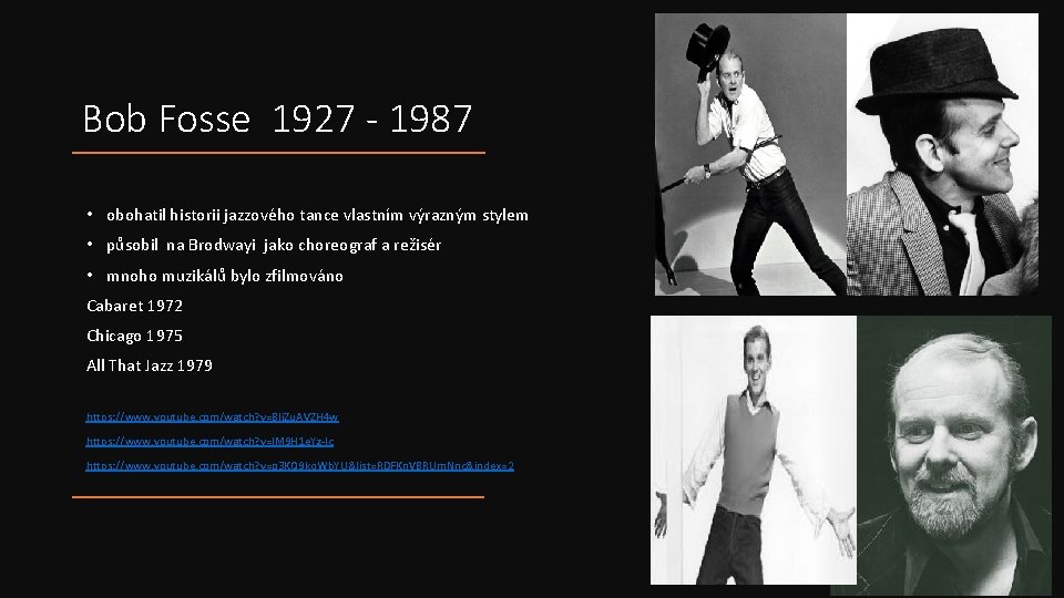 Bob Fosse 1927 - 1987 • obohatil historii jazzového tance vlastním výrazným stylem •
