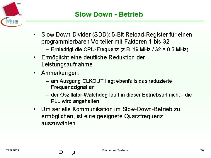 Slow Down - Betrieb • Slow Down Divider (SDD): 5 -Bit Reload-Register für einen