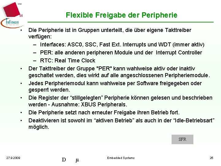 Flexible Freigabe der Peripherie • • • Die Peripherie ist in Gruppen unterteilt, die