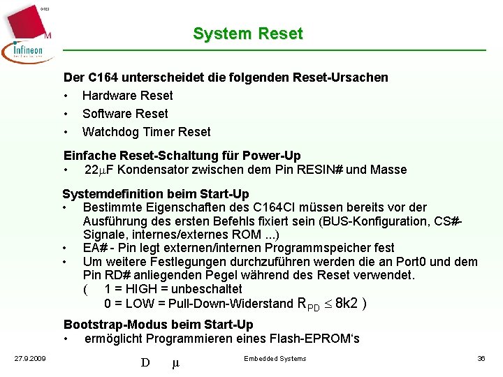 System Reset Der C 164 unterscheidet die folgenden Reset-Ursachen • Hardware Reset • Software