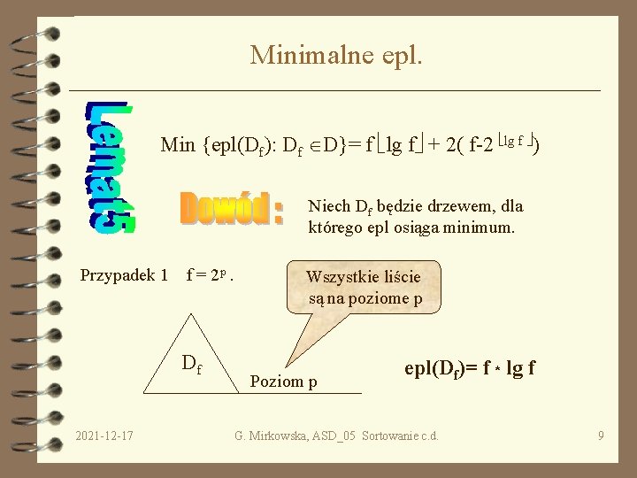 Minimalne epl. Min {epl(Df): Df D}= f lg f + 2( f-2 lg f