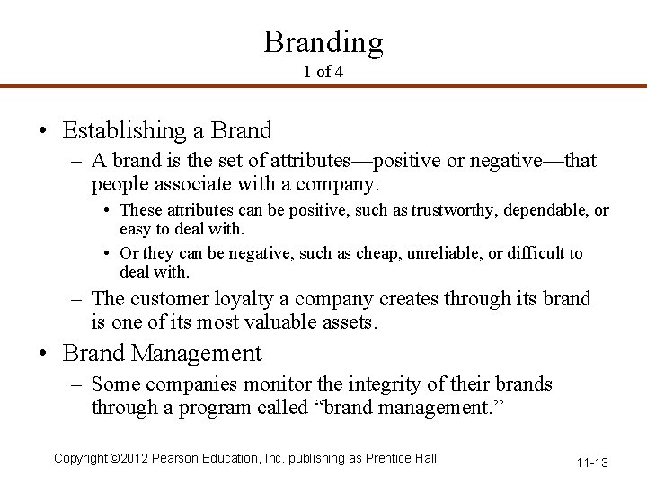 Branding 1 of 4 • Establishing a Brand – A brand is the set