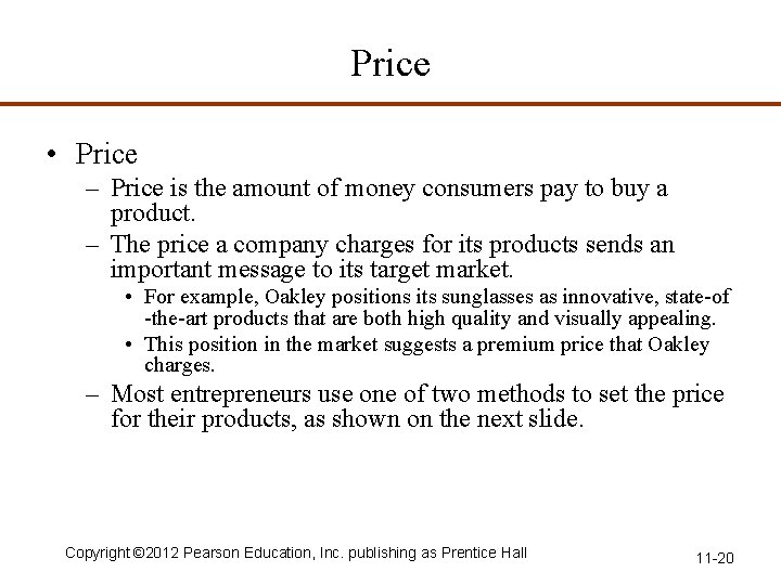 Price • Price – Price is the amount of money consumers pay to buy