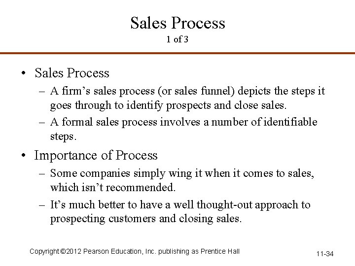 Sales Process 1 of 3 • Sales Process – A firm’s sales process (or