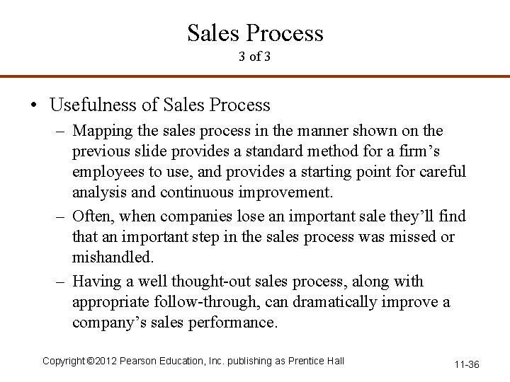Sales Process 3 of 3 • Usefulness of Sales Process – Mapping the sales