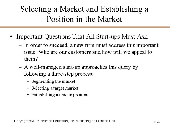 Selecting a Market and Establishing a Position in the Market • Important Questions That