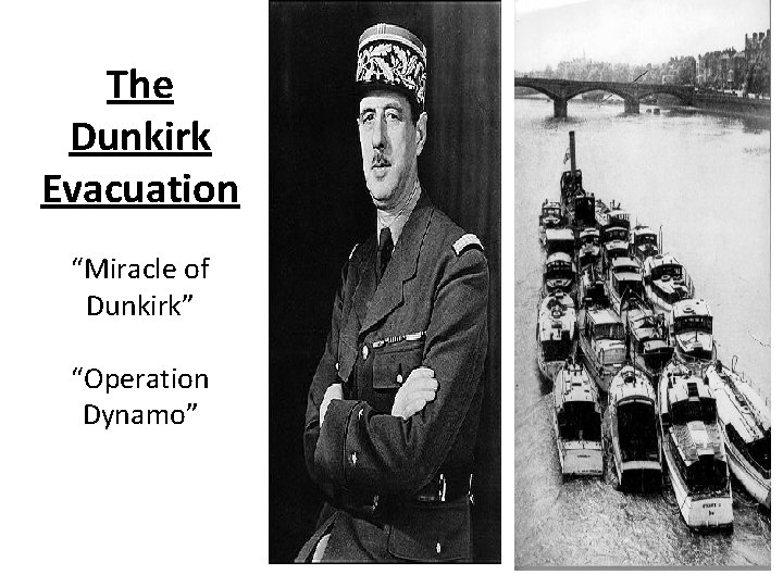 The Dunkirk Evacuation “Miracle of Dunkirk” “Operation Dynamo” 