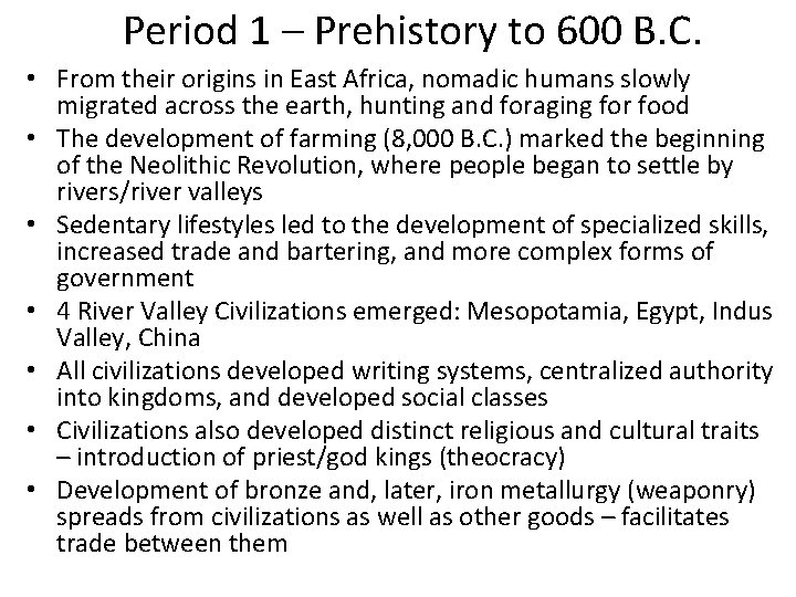 Period 1 – Prehistory to 600 B. C. • From their origins in East