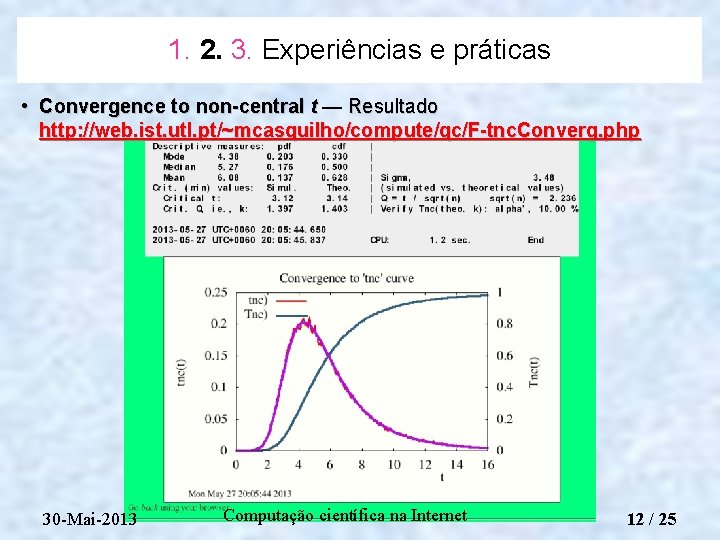 1. 2. 3. Experiências e práticas • Convergence to non-central t — Resultado http: