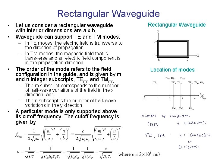 Rectangular Waveguide • • Let us consider a rectangular waveguide with interior dimensions are