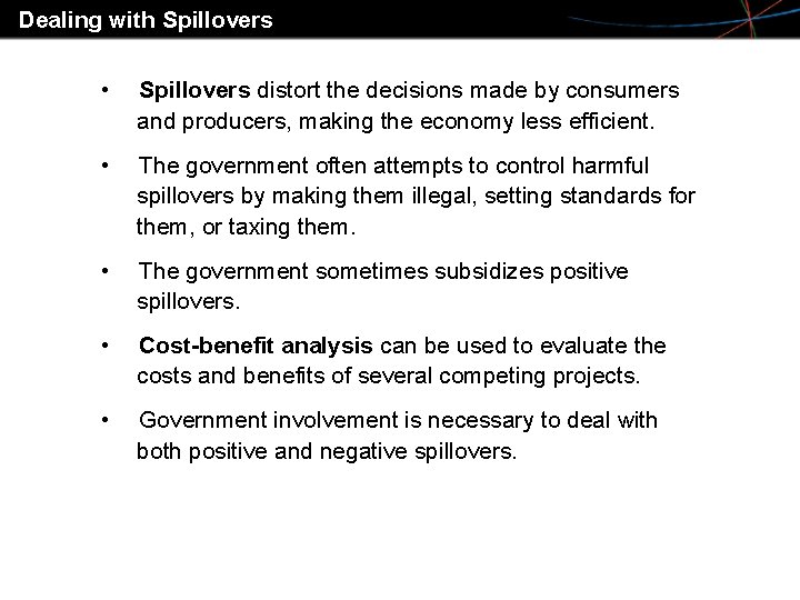 Dealing with Spillovers • Spillovers distort the decisions made by consumers and producers, making