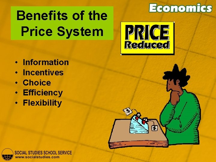 Benefits of the Price System • • • Information Incentives Choice Efficiency Flexibility 