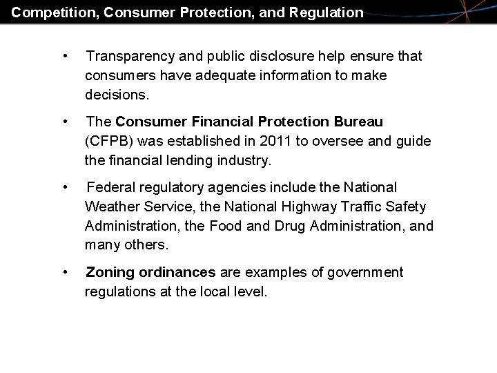 Competition, Consumer Protection, and Regulation • Transparency and public disclosure help ensure that consumers