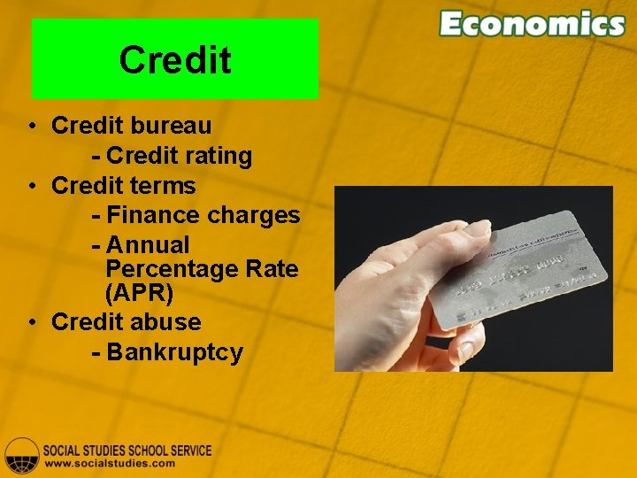 Credit • Credit bureau - Credit rating • Credit terms - Finance charges -