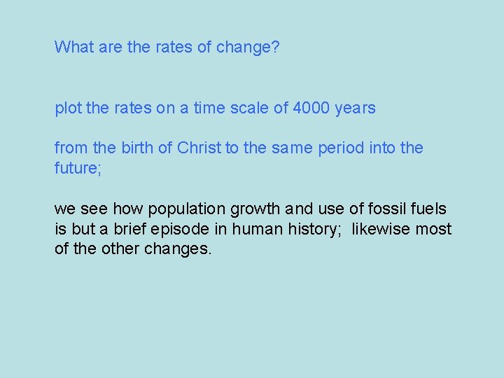 What are the rates of change? plot the rates on a time scale of