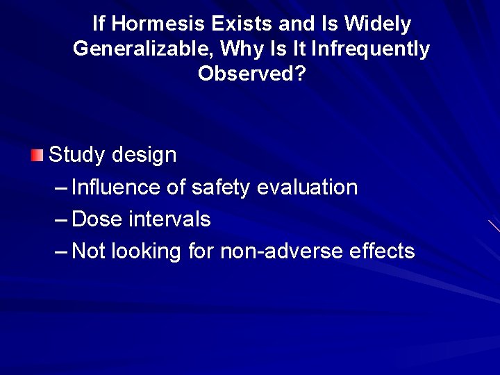 If Hormesis Exists and Is Widely Generalizable, Why Is It Infrequently Observed? Study design