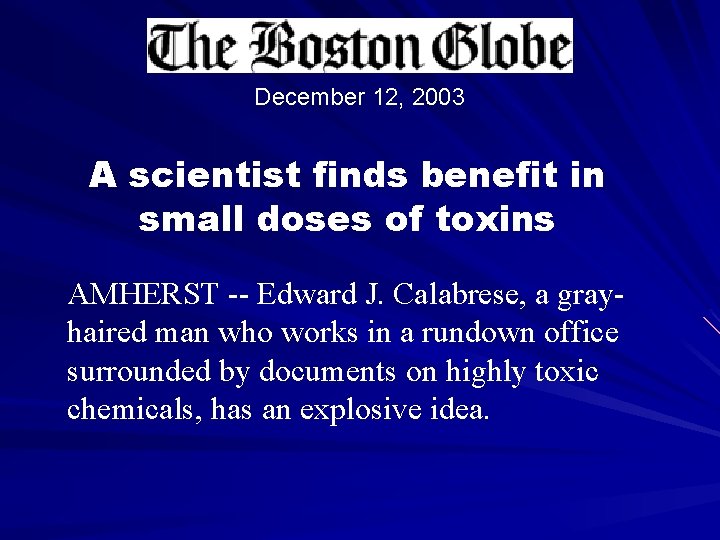 December 12, 2003 A scientist finds benefit in small doses of toxins AMHERST --