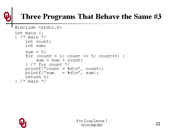 Three Programs That Behave the Same #3 #include <stdio. h> int main () { Three Programs That Behave the Same #3 #include <stdio. h> int main () {
