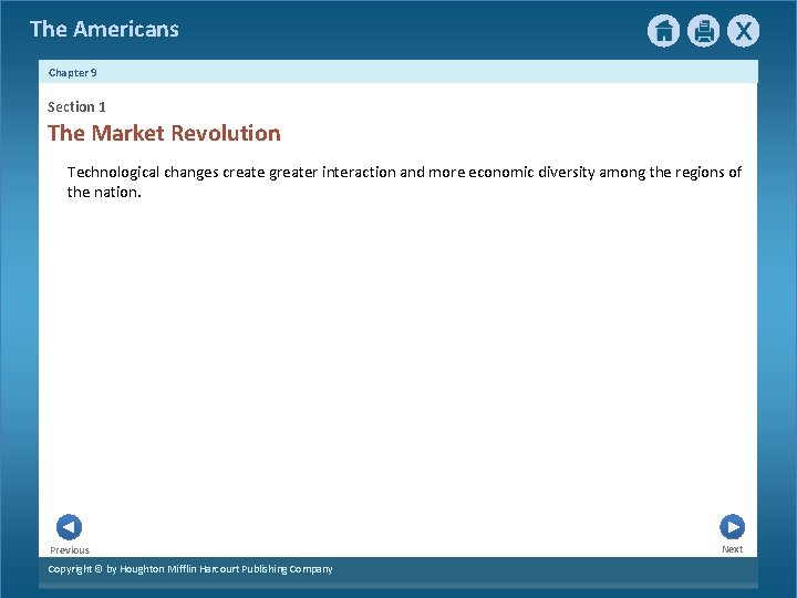 The Americans Chapter 9 Section 1 The Market Revolution Technological changes create greater interaction
