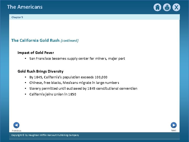 The Americans Chapter 9 The California Gold Rush {continued} Impact of Gold Fever •