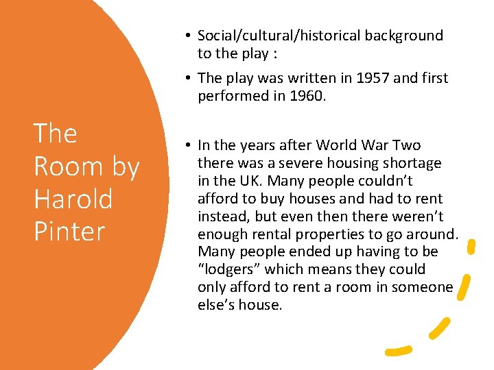  • Social/cultural/historical background to the play : • The play was written in