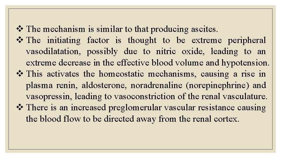 v The mechanism is similar to that producing ascites. v The initiating factor is v The mechanism is similar to that producing ascites. v The initiating factor is