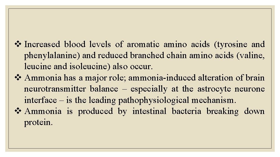 v Increased blood levels of aromatic amino acids (tyrosine and phenylalanine) and reduced branched v Increased blood levels of aromatic amino acids (tyrosine and phenylalanine) and reduced branched