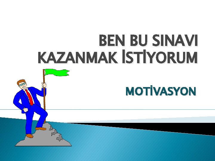 BEN BU SINAVI KAZANMAK İSTİYORUM MOTİVASYON 